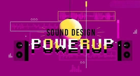 动画视频音效声音设计制作教程 Sound Design Powerup