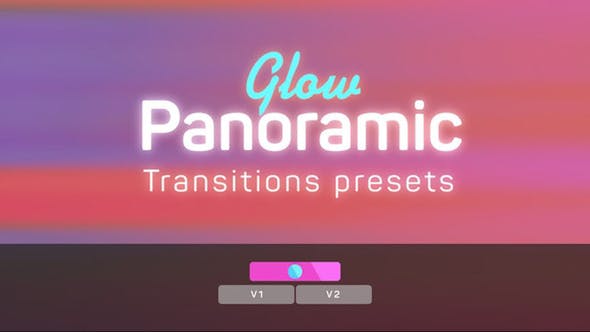 PR预设-辉光全景运动转场过渡预设 Glow Panoramic Transitions Presets PR预设-辉光全景运动转场过渡预设 Glow Panoramic Transitions Presets