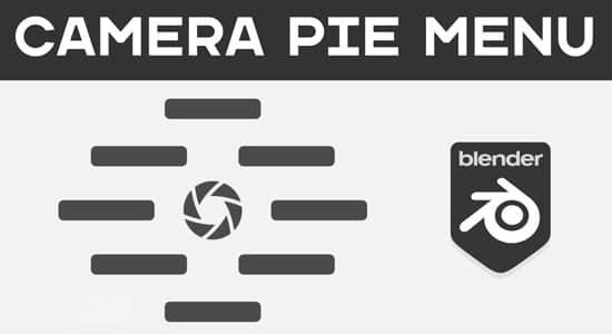 Blender插件-摄像机饼状菜单栏便捷操作工具 Camera Pie Menu V1.11