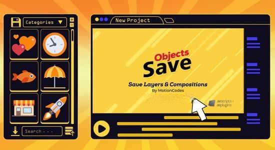 AE脚本-通过实时预览保存合成图层和属性 Save Objects 1.1.2 + 使用教程 AE脚本-通过实时预览保存合成图层和属性 Save Objects 1.1.2 + 使用教程