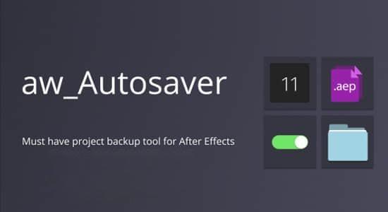 AE脚本-工程项目自动保存备份工具 aw-Autosaver V2.1.1 AE脚本-工程项目自动保存备份工具 aw-Autosaver V2.1.1