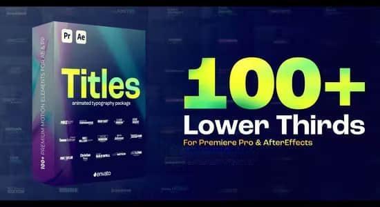 100种现代时尚高质量字幕条标题动画AE/PR模板 Lower Thirds Pack 100种现代时尚高质量字幕条标题动画AE/PR模板 Lower Thirds Pack