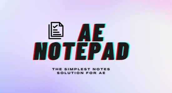 AE脚本-项目记事本注释工具 AE Notepad  v1.5 AE脚本-项目记事本注释工具 AE Notepad  v1.5