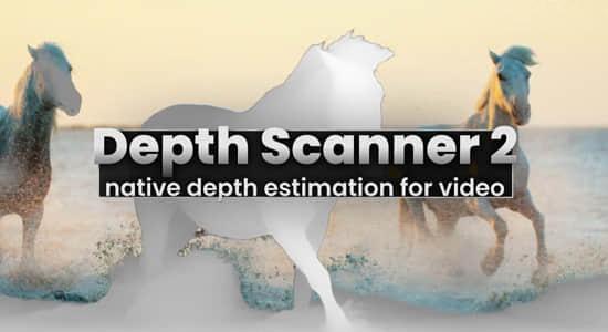 AE插件-场景扫描DOF深度图自动生成 Depth Scanner 2 v1.0.20 Win/Mac AE插件-场景扫描DOF深度图自动生成 Depth Scanner 2 v1.0.20 Win/Mac