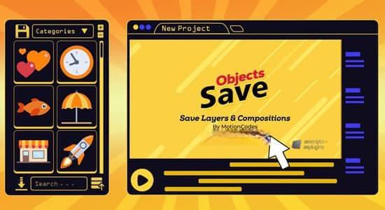 AE脚本-通过实时预览保存合成图层和属性 Save Objects V2.2.1 AE脚本-通过实时预览保存合成图层和属性 Save Objects V2.2.1