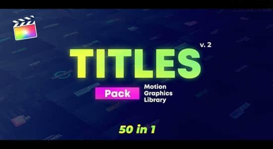 FCPX插件-50组现代时尚品牌宣传文字标题动画预设 V2 FCPX插件-50组现代时尚品牌宣传文字标题动画预设 V2