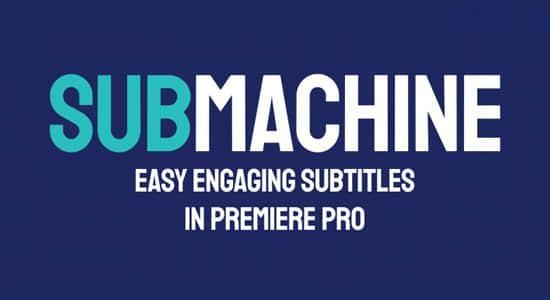 PR脚本-快速制作文字标题对白字幕 SubMachine V2.3.1+使用教程 PR脚本-快速制作文字标题对白字幕 SubMachine V2.3.1+使用教程