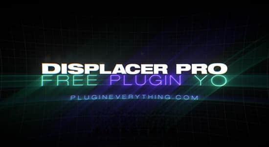 AE插件-专业置换贴图映射高级版 Displacer Pro v1.6.1 Win/Mac+使用教程 AE插件-专业置换贴图映射高级版 Displacer Pro v1.6.1 Win/Mac+使用教程