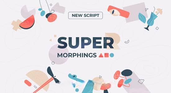 AE脚本-超级图形变形MG动画工具 Super Morphings v1.0.4+使用教程 AE脚本-超级图形变形MG动画工具 Super Morphings v1.0.4+使用教程