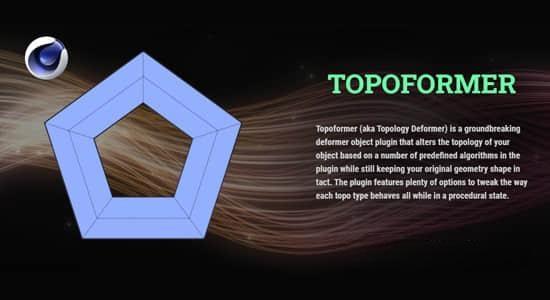 面片控制拓扑挤压变形C4D插件 Topoformer V2.0 Win/Mac 面片控制拓扑挤压变形C4D插件 Topoformer V2.0 Win/Mac