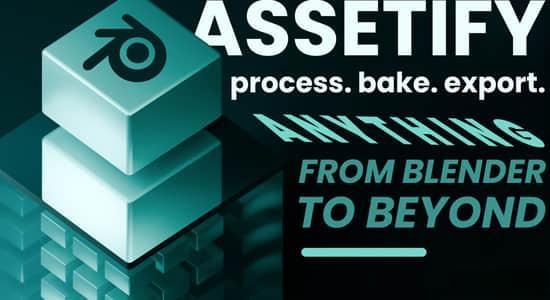 Blender插件-资产烘焙转换导出工具 Assetify V1.0.0 Blender插件-资产烘焙转换导出工具 Assetify V1.0.0