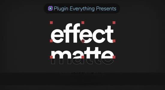 中文汉化版AE插件-蒙板遮罩底栏文字特效 Effect Matte v1.4.0 Win 中文汉化版AE插件-蒙板遮罩底栏文字特效 Effect Matte v1.4.0 Win