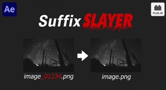 AE插件-智能剔除图像帧渲染中的数字后缀 SuffixSlayer V1.0 Win/Mac + 使用教程 AE插件-智能剔除图像帧渲染中的数字后缀 SuffixSlayer V1.0 Win/Mac + 使用教程