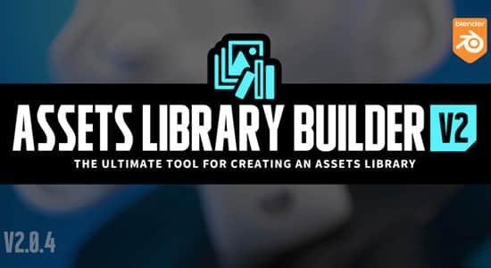 Blender插件-一键生成资产预设 Assets Library Builder V2.0.3 Blender插件-一键生成资产预设 Assets Library Builder V2.0.3