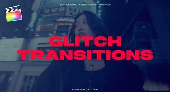 FCPX插件-50个故障干扰破损失真毛刺视频转场预设 Glitch Transitions