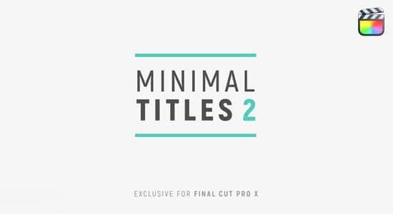 FCPX插件-30个现代迷你简洁文字标题动画 Minimal Titles 2 FCPX插件-30个现代迷你简洁文字标题动画 Minimal Titles 2