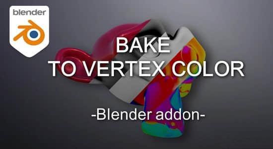 Blender插件-通道烘焙工具 Bake to Vertex Color V1.0.8 Blender插件-通道烘焙工具 Bake to Vertex Color V1.0.8
