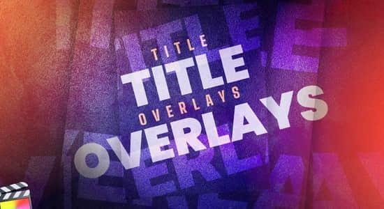 FCPX插件-30个独特创意设计文字标题叠加动画
