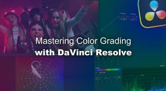达芬奇教程-学习给视频调色基础课程 Master Color Grading In Davinci Resolve 18.6 达芬奇教程-学习给视频调色基础课程 Master Color Grading In Davinci Resolve 18.6