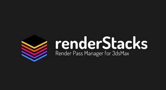 3DS MAX插件-分层渲染管理工具 Render Stacks V3.16